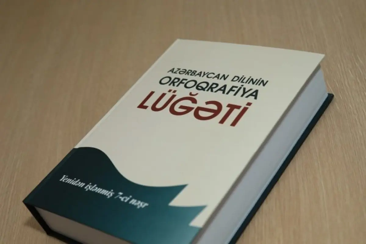 Orfoqrafiya lüğəti iki aya hazır olacaq - RƏSMİ
