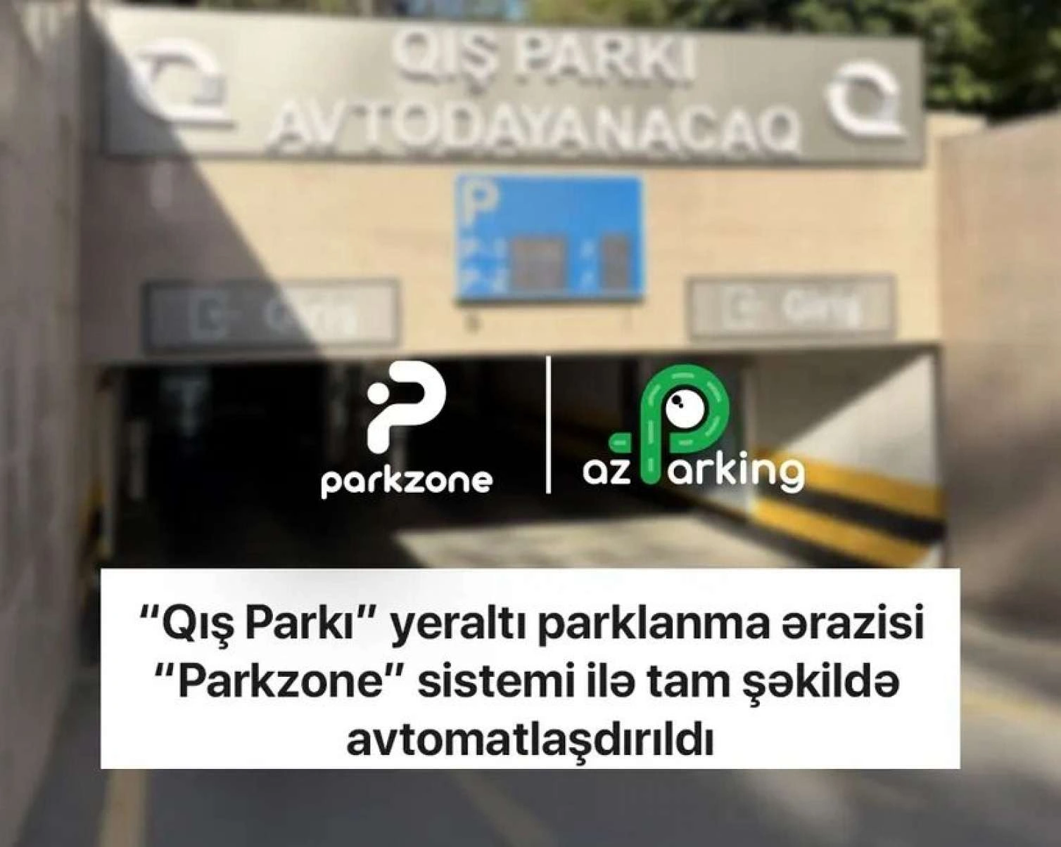 “Qış Parkı” yeraltı parklanma ərazisi “Parkzone” sistemi ilə tam şəkildə avtomatlaşdırıldı