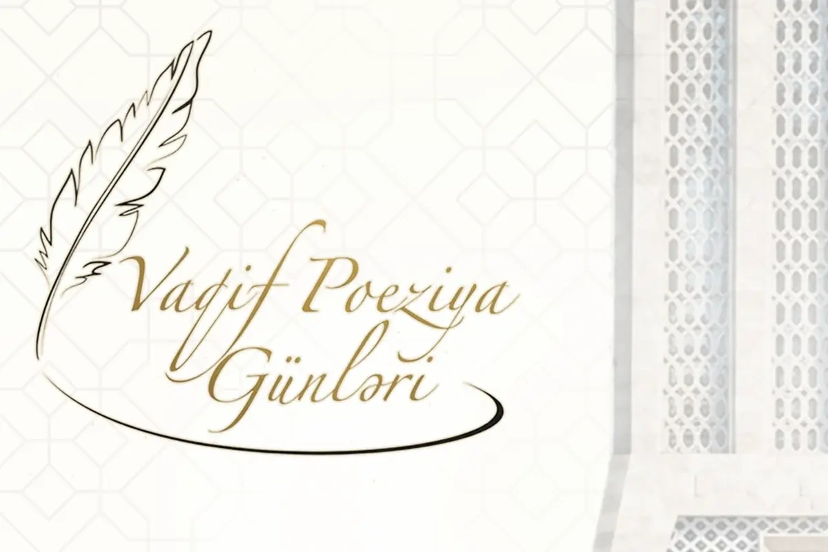 Vaqif Poeziya Günləri bu tarixlərdə keçiriləcək