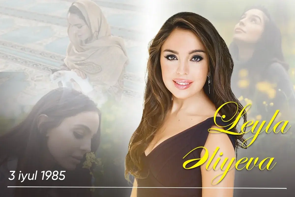 Leyla Əliyevanın doğum günüdür