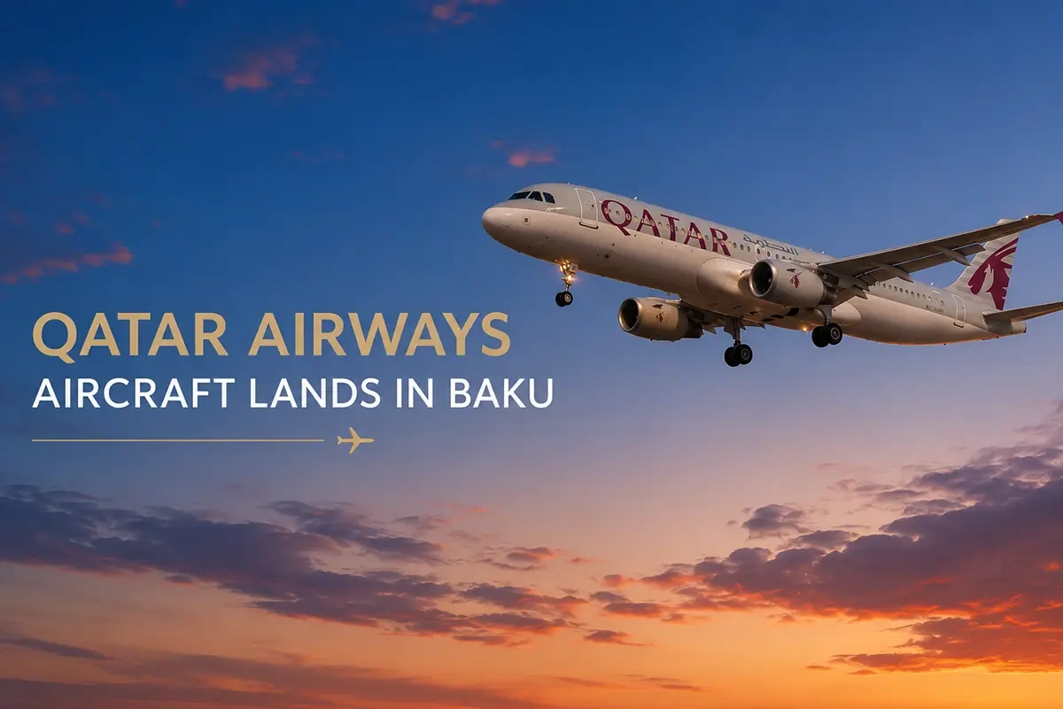 “Qatar Airways”in təyyarəsi Bakıya təcili eniş etdi