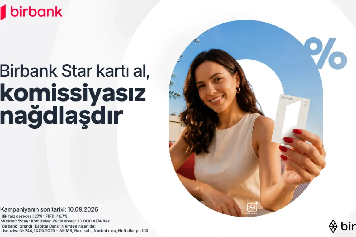Birbank Star kartını indi sifariş edin, nağdlaşdırmanı komissiyasız edin