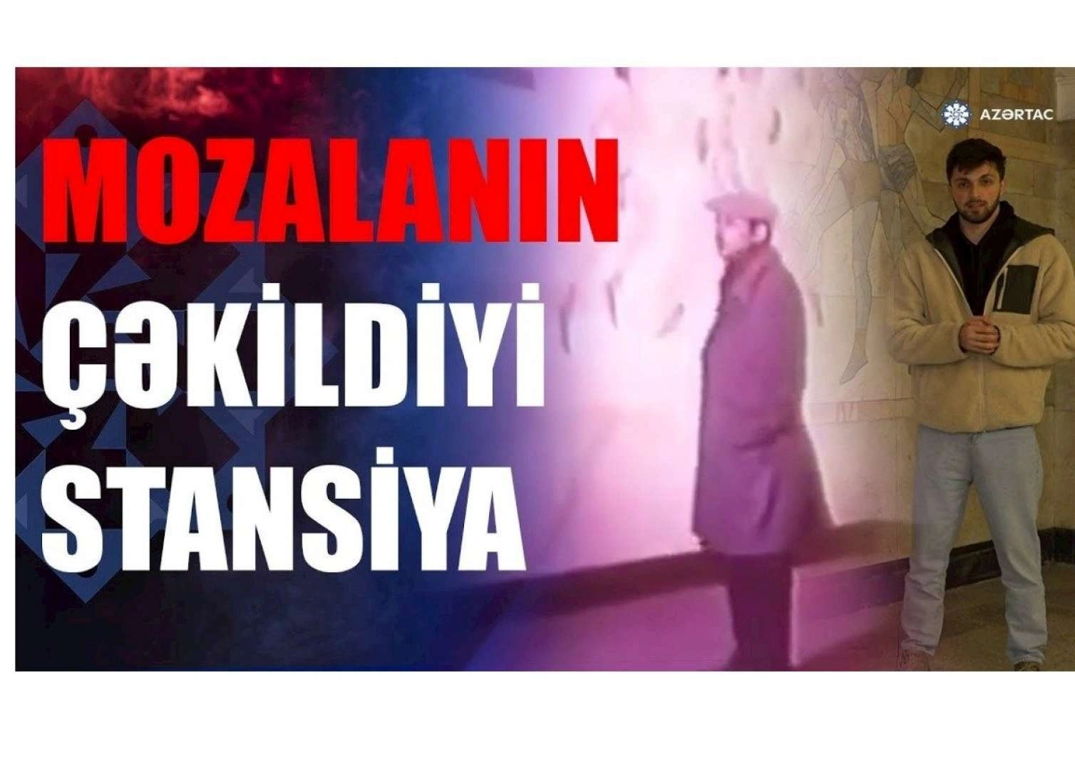 Mozalanın çəkildiyi metro stansiyası hansıdır?